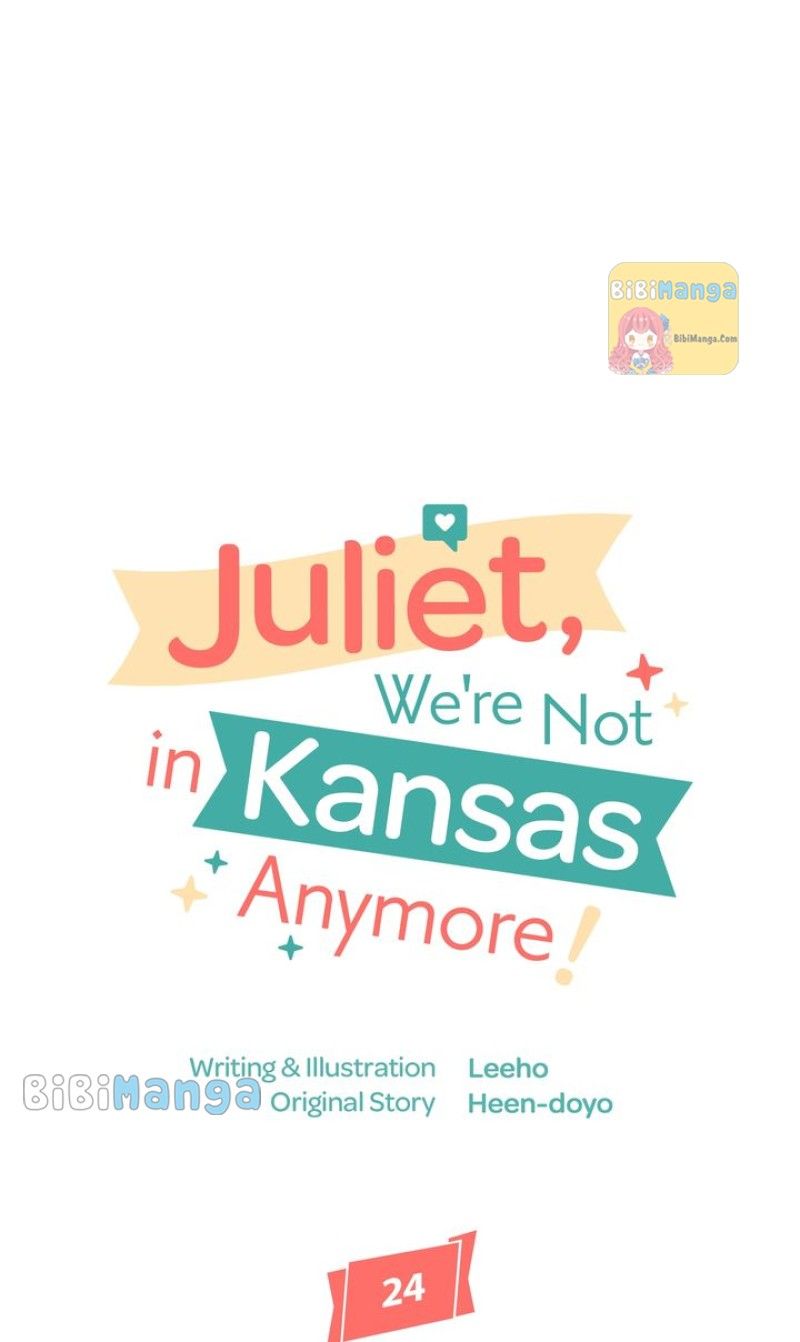 Juliet, You’re Not In Kansas Anymore! Chapter 24 - Page 7